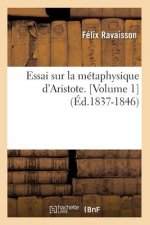 Essai Sur La Metaphysique d'Aristote. [Volume 1] (Ed.1837-1846)