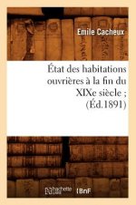 Etat Des Habitations Ouvrieres A La Fin Du Xixe Siecle (Ed.1891)