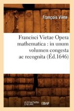 Francisci Vietae Opera Mathematica: In Unum Volumen Congesta AC Recognita (Ed.1646)