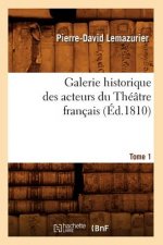 Galerie Historique Des Acteurs Du Theatre Francais. Tome 1 (Ed.1810)