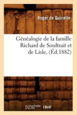 Genealogie de la Famille Richard de Soultrait Et de Lisle, (Ed.1882)