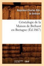 Genealogie de la Maison de Brehant En Bretagne (Ed.1867)