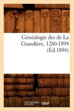 Genealogie Des de la Grandiere, 1280-1894 (Ed.1894)