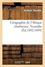 Geographie de l'Afrique Chretienne. Numidie (Ed.1892-1894)