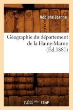Geographie Du Departement de la Haute-Marne (Ed.1881)