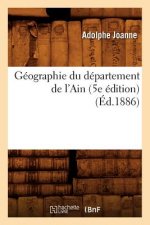 Geographie Du Departement de l'Ain (5e Edition) (Ed.1886)