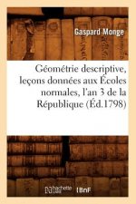 Geometrie Descriptive, Lecons Donnees Aux Ecoles Normales, l'An 3 de la Republique, (Ed.1798)