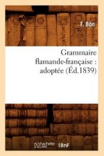 Grammaire Flamande-Francaise: Adoptee (Ed.1839)