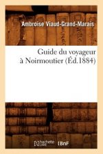 Guide Du Voyageur A Noirmoutier, (Ed.1884)