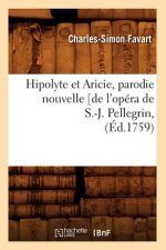 Hipolyte Et Aricie, Parodie Nouvelle [De l'Opera de S.-J. Pellegrin, (Ed.1759)