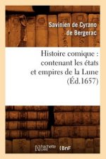 Histoire Comique: Contenant Les Etats Et Empires de la Lune (Ed.1657)