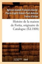 Histoire de la Maison de Fortia, Originaire de Catalogne, (Ed.1808)