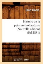 Histoire de la Peinture Hollandaise (Nouvelle Edition) (Ed.1881)