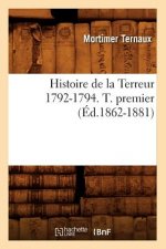 Histoire de la Terreur 1792-1794. T. Premier (Ed.1862-1881)