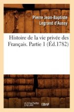 Histoire de la Vie Privee Des Francais. Partie 1 (Ed.1782)