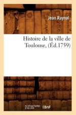 Histoire de la Ville de Toulouse, (Ed.1759)