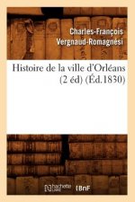 Histoire de la Ville d'Orleans (2 Ed) (Ed.1830)