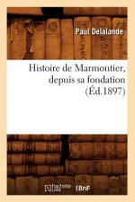 Histoire de Marmoutier, Depuis Sa Fondation (Ed.1897)