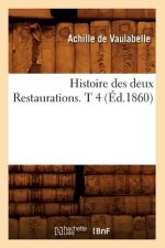 Histoire Des Deux Restaurations. T 4 (Ed.1860)