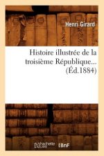 Histoire Illustree de la Troisieme Republique (Ed.1884)