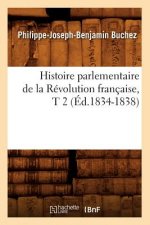 Histoire Parlementaire de la Revolution Francaise, T 2 (Ed.1834-1838)