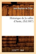Historique de la Vallee d'Aoste, (Ed.1887)