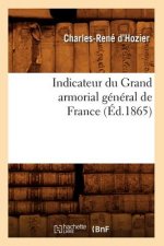 Indicateur Du Grand Armorial General de France (Ed.1865)