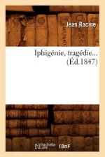 Iphigenie, Tragedie (Ed.1847)