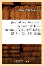 Journal Des Goncourt: Memoires de la Vie Litteraire. Tome VII. (Ed.1851-1896)