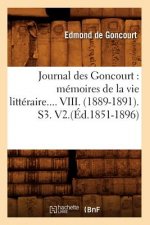 Journal Des Goncourt: Memoires de la Vie Litteraire. Tome VIII. (Ed.1851-1896)