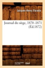 Journal Du Siege, 1870 -1871 (Ed.1872)