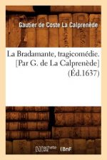 Bradamante, Tragicomedie. [Par G. de la Calprenede] (Ed.1637)