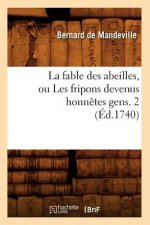 La Fable Des Abeilles, Ou Les Fripons Devenus Honnetes Gens. 2 (Ed.1740)