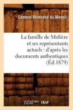 Famille de Moliere Et Ses Representants Actuels: d'Apres Les Documents Authentiques (Ed.1879)