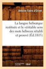 La Langue Hebraique Restituee Et Le Veritable Sens Des Mots Hebreux Retabli Et Prouve (Ed.1815)