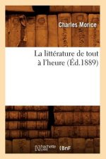 La Litterature de Tout A l'Heure (Ed.1889)