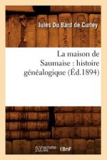 Maison de Saumaise: Histoire Genealogique (Ed.1894)