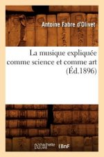 La Musique Expliquee Comme Science Et Comme Art (Ed.1896)