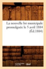 La Nouvelle Loi Municipale Promulguee Le 5 Avril 1884 (Ed.1884)