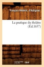 La Pratique Du Theatre (Ed.1657)