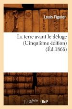 La Terre Avant Le Deluge (Cinquieme Edition) (Ed.1866)