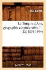 La Turquie d'Asie, Geographie Administrative T1 (Ed.1891-1894)