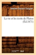 Vie Et Les Ecrits de Platon (Ed.1871)