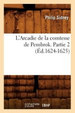 L'Arcadie de la Comtesse de Pembrok. Partie 2 (Ed.1624-1625)