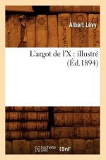 L'Argot de l'X: Illustre (Ed.1894)