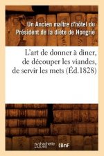 L'Art de Donner A Diner, de Decouper Les Viandes, de Servir Les Mets, (Ed.1828)