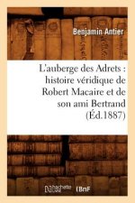 L'Auberge Des Adrets: Histoire Veridique de Robert Macaire Et de Son Ami Bertrand (Ed.1887)
