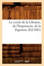 Le Cercle de la Librairie, de l'Imprimerie, de la Papeterie, (Ed.1881)