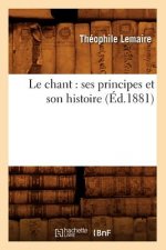 Chant: Ses Principes Et Son Histoire (Ed.1881)