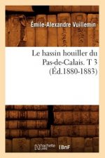Le Hassin Houiller Du Pas-De-Calais. T 3 (Ed.1880-1883)